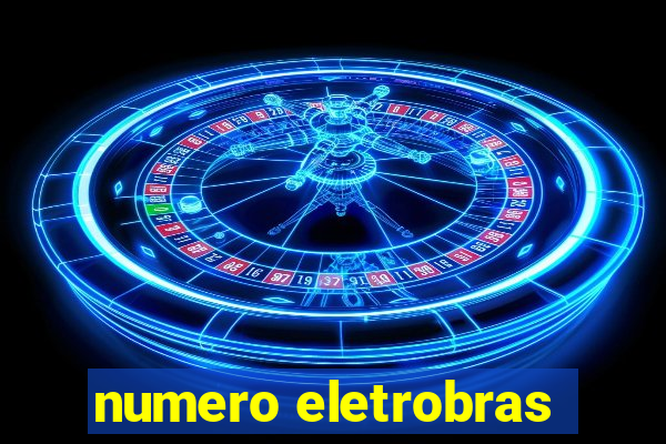 numero eletrobras